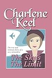 The Sky's The Limit: The True and Intimate Diary of a Sexy Stewardess
