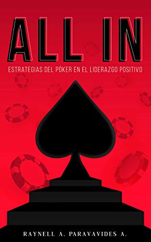 ALL IN: Estrategias del póker en el liderazgo positivo (Spanish Edition)