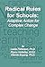 Radical Rules for Schools: Adaptive Action for Complex Change