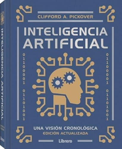 Inteligencia artificial: Una visión cronológica, Edición actualizada. (CIENCIA)