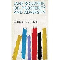 Jane Bouverie; or, Prosperity and adversity