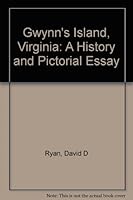 Gwynn's Island, Virginia: A History and Pictorial Essay B0006ELILK Book Cover
