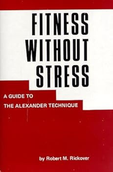 Hardcover Fitness Without Stress: A Guide to the Alexander Technique Book