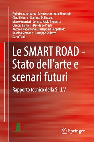 Le Smart Road - Stato Dell'arte E Scenari Futuri: Rapporto Tecnico Della S.I.I.V.