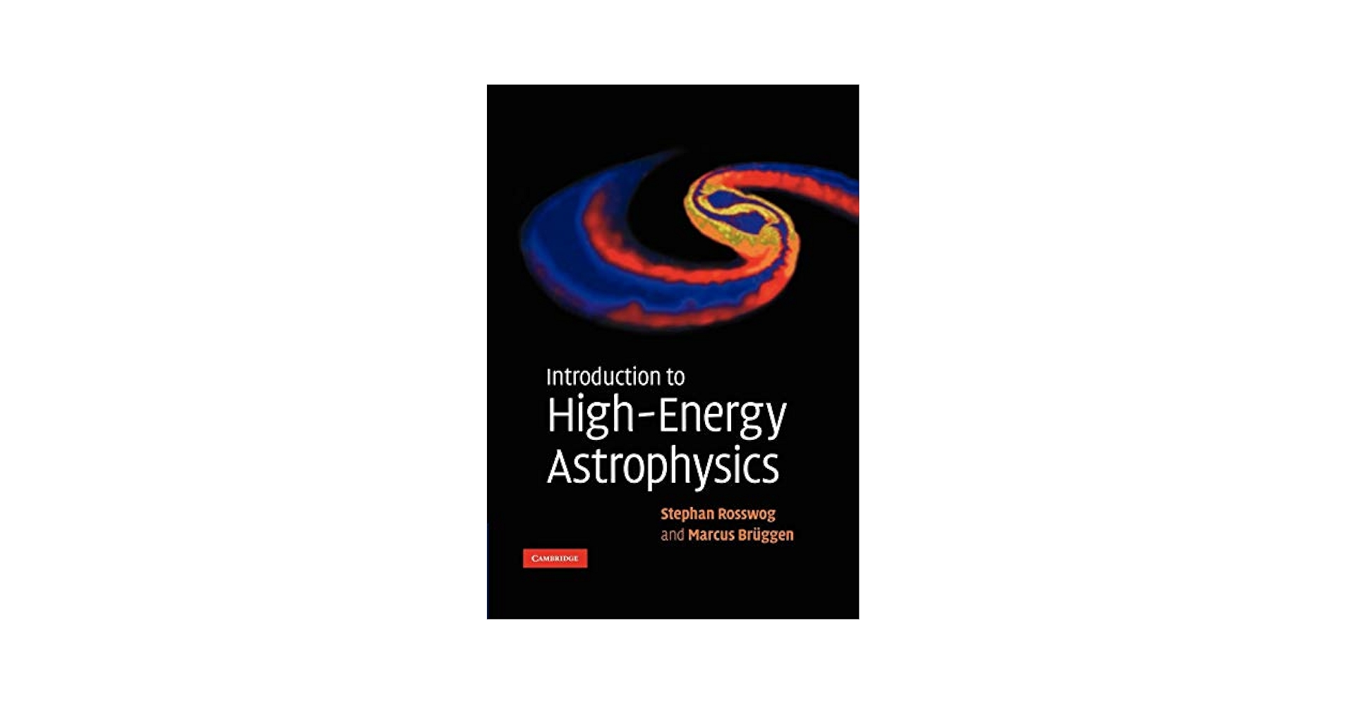 Introduction to High-Energy Astrophysics: Rosswog, Stephan