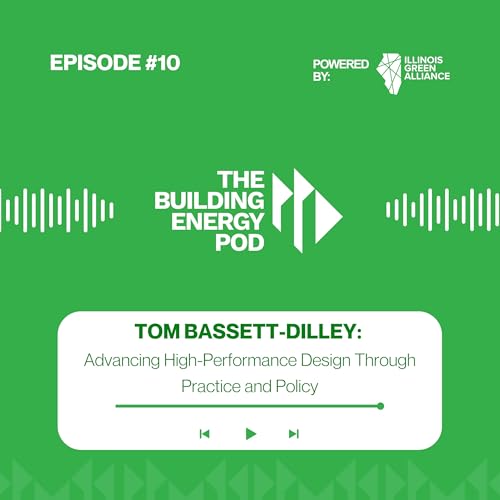 Tom Bassett-Dilley: Advancing High-Performance Design Through Practice and Policy
