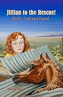 Jillian to the Rescue!: Book 1: Lost and Found 1733656510 Book Cover