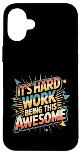 It's Hard Work Being This Awesome ���C���N��������ԓx - �X�}�z�P�[�X iPhone 16 Plus �p