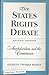 The States Rights Debate: Antifederalism and the Constitution