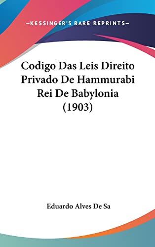 Codigo Das Leis Direito Privado De Hammurabi Rei De Babylonia (1903)