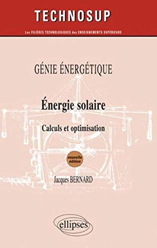 Télécharger Energie Solaire Calculs & Optimisation Génie Energétique Niveau B livre En ligne