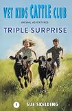 TRIPLE SURPRISE: Children's Veterinary Animal Adventures and Mystery (Vet Kids Cattle Club)