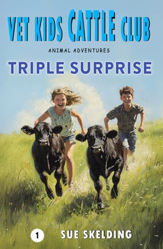 TRIPLE SURPRISE: Children's Veterinary Animal Adventures and Mystery (Vet Kids Cattle Club)