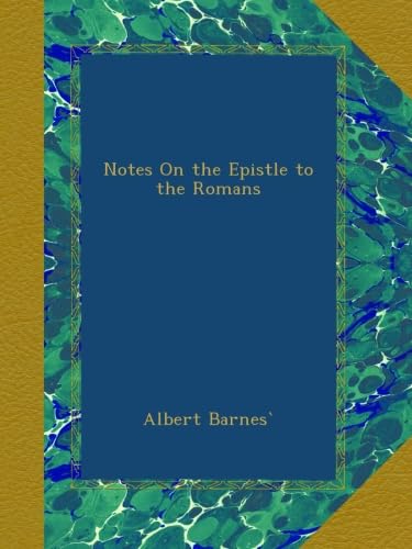 Notes On the Epistle to the Romans B00A4V638S Book Cover