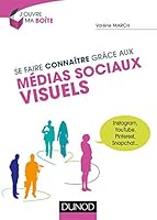 Se faire connaître grâce aux médias sociaux visuels: Instagram, YouTube, Pinterest, Snapchat 2100766414 Book Cover