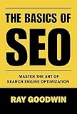 The Basics of SEO: Master the art of search engine optimization (English Edition)