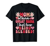Mom Nana Great Nana Just Keep Being Blessed Mother's Day T-Shirt
