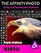 Produktbild The Affinity Photo Manual: A Step-by-Step New Users Workbook