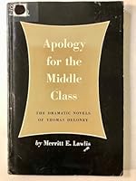 Apology for the Middle Class: The Dramatic Novels of Thomas Deloney B001DK8ZK8 Book Cover