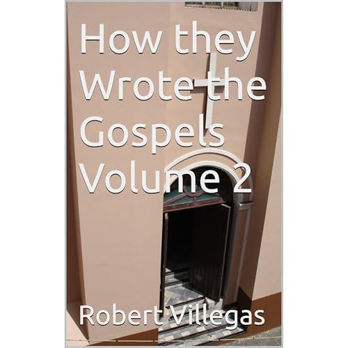 How they Wrote the Gospels Volume 2 by Robert Villegas episode artwork