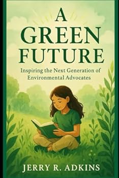Paperback A Green Future: Inspiring the Next Generation of Environmental Advocates Book