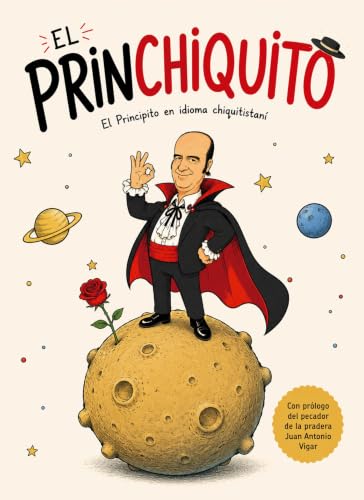 El Princhiquito: El Principito en idioma chiquitistaní