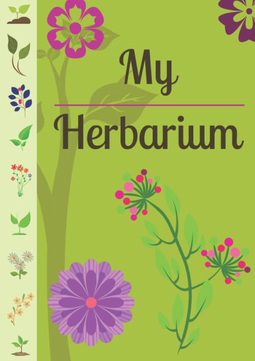 My Herbarium: Notebook to complete sheets and dried flowers - 110 pages A4 size