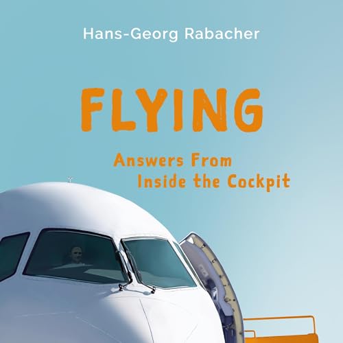 Flying: Answers from Inside the Cockpit by Hans-Georg Rabacher episode artwork