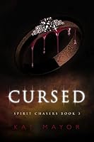Cursed (Spirit Chasers #3) 1980981205 Book Cover