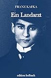 Ein Landarzt: Kleine Erzählungen - Franz Kafka 