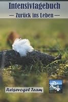 Intensivtagebuch : Zur?ck Ins Leben 1673643299 Book Cover