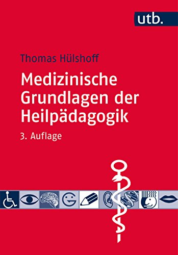 Medizinische Grundlagen der Heilpädagogik Medizinische Grundlagen der Heilpädagogik