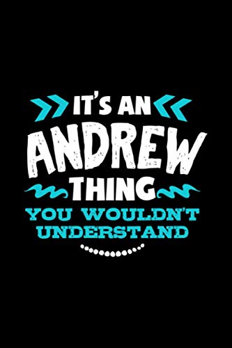 Its An Andrew Thing You Wouldnt Understand: College Ruled Composition Notebook 120 pages