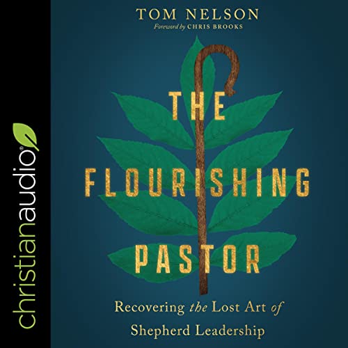 Tom Nelson's The Flourishing Pastor