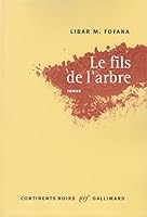 Le fils de l'arbre (Continents Noirs) (French Edition) 207073885X Book Cover