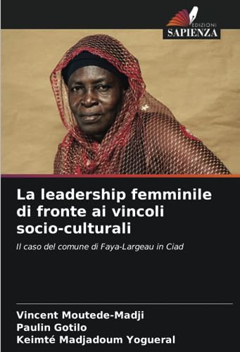 La leadership femminile di fronte ai vincoli socio-culturali: Il caso del comune di Faya-Largeau in Ciad