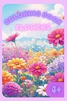 Coloring Book - Flowers: Cute and Easy Coloring Pages for kids, Age 4+ B0F64YT5NR Book Cover