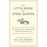 The Little Book of Stoic Quotes: Philosophy for a Meaningful and Courageous Life