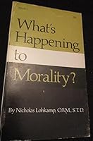 What's happening to morality? 0912228024 Book Cover