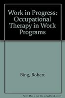 Work in Progress: Occupational Therapy in Work Programs 0910317542 Book Cover
