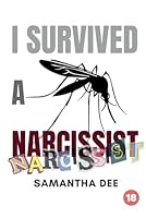 I Survived a Narcissist: Living through chaos and abuse from a self-obsessed lover (Real Experiences: Narcissistic Personality Disorder) B0F5HL6614 Book Cover