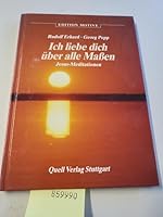 Ich liebe dich über alle Maßen. Jesus Meditationen 3791826107 Book Cover