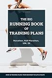 The Big Running Book of Training Plans: Running training plans for every skill level: For beginner runners, experienced runners and ambitious elite athletes