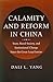 Calamity and Reform in China: State, Rural Society, and Institutional Change Since the Great Leap Famine