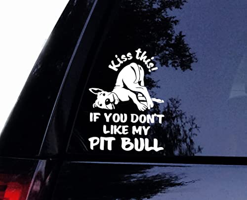 Kiss This If You Dont Like My Pitbull Decal - Cute Pitbull Pit Bull Dog Terrier Vinyl Car Decal, Laptop Decal, Car Window Wall Sticker (7