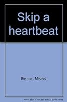 Skip a heartbeat B0007EC45S Book Cover