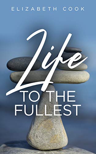 Cover of Life to the Fullest: Experiencing Successful Living Through Reflective Awareness