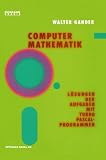 Computermathematik: L????sungen der Aufgaben mit TURBO PASCAL-Programmen (Programm Praxis) (German Edition) by W. Gander (1986-01-01)