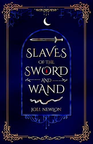 Slaves of the Sword and Wand (Songs of the Sword and Wand Book 1)