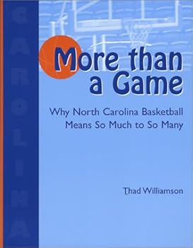 Paperback More Than a Game: Why North Carolina Basketball Means So Much to So Many Book